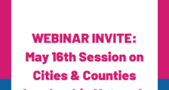 WEBINAR INVITE: May 16th Session on Cities & Counties Leadership Network & Upcoming Bootcamp