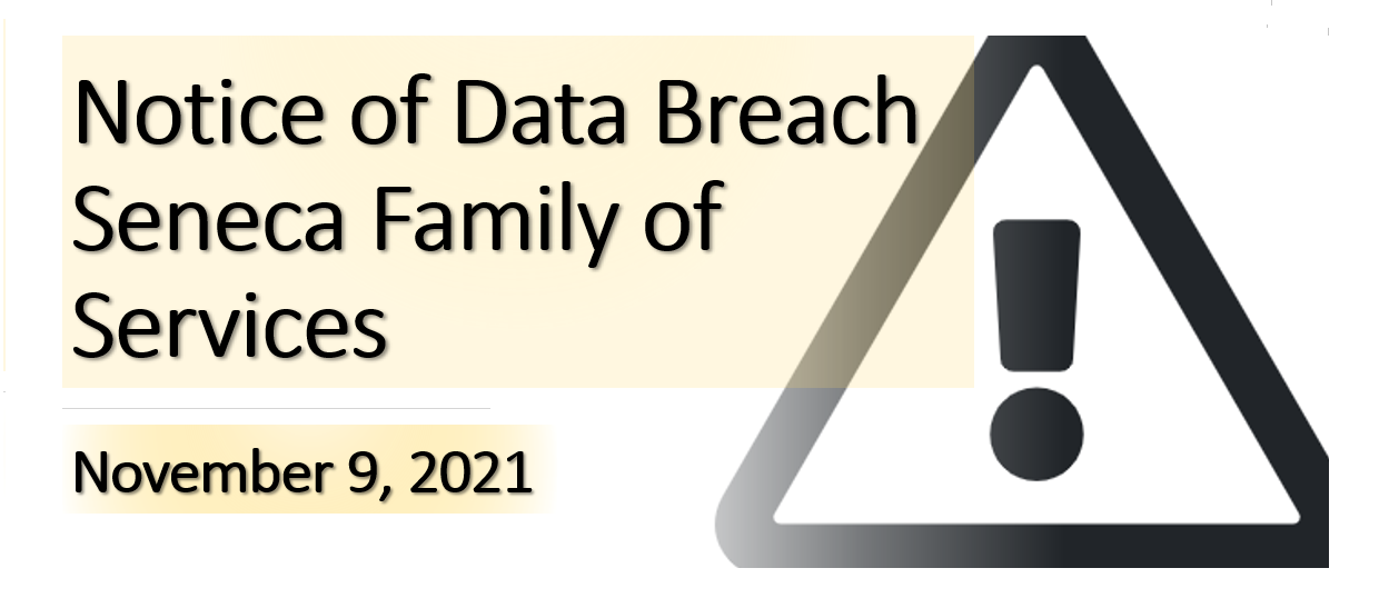 Notice of Data Breach Seneca Family of Services