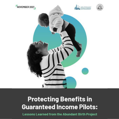 Protecting Benefits in Guaranteed Income Pilots: Lessons Learned from the Abundant Birth Project