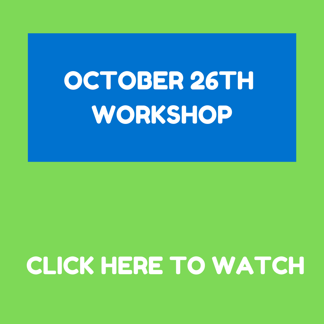 OCTOBER 26TH  WORKSHOP - click here to watch