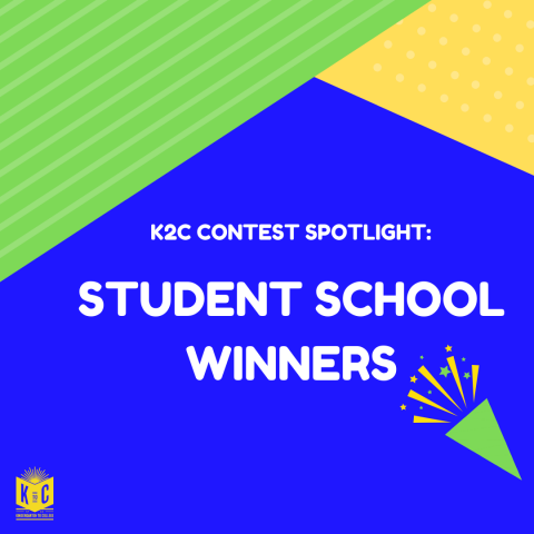 K2C Contest Spotlight: Student School Winners