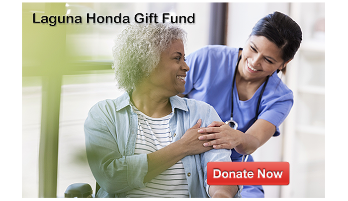 Laguna Honda Gift Fund Donate Now